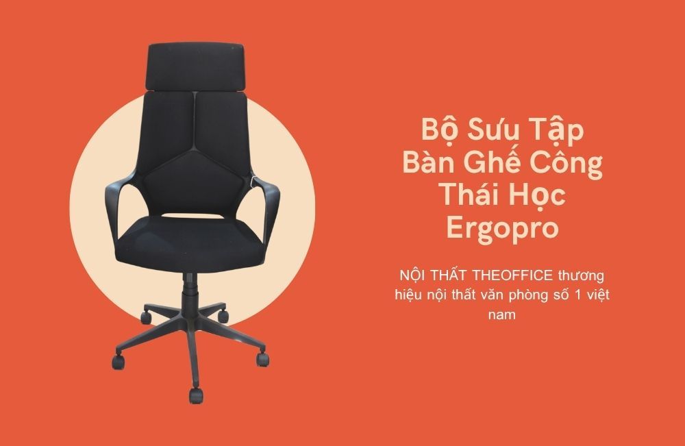 Nội Thất TheOffice Ra Mắt Bộ Sưu Tập Bàn Ghế Công Thái Học Ergopro